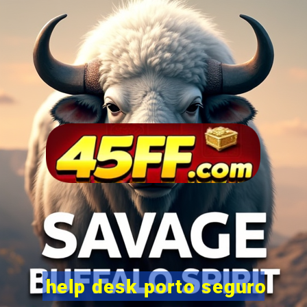 help desk porto seguro